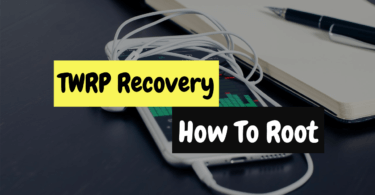 TWRP Recovery and How To Root